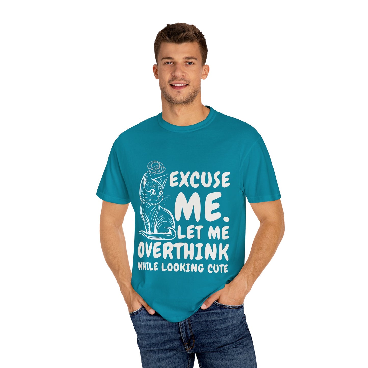Cats Lover Tee - Overthinking Cute Unisex Shirt - excuse me let me overthink while looking cute