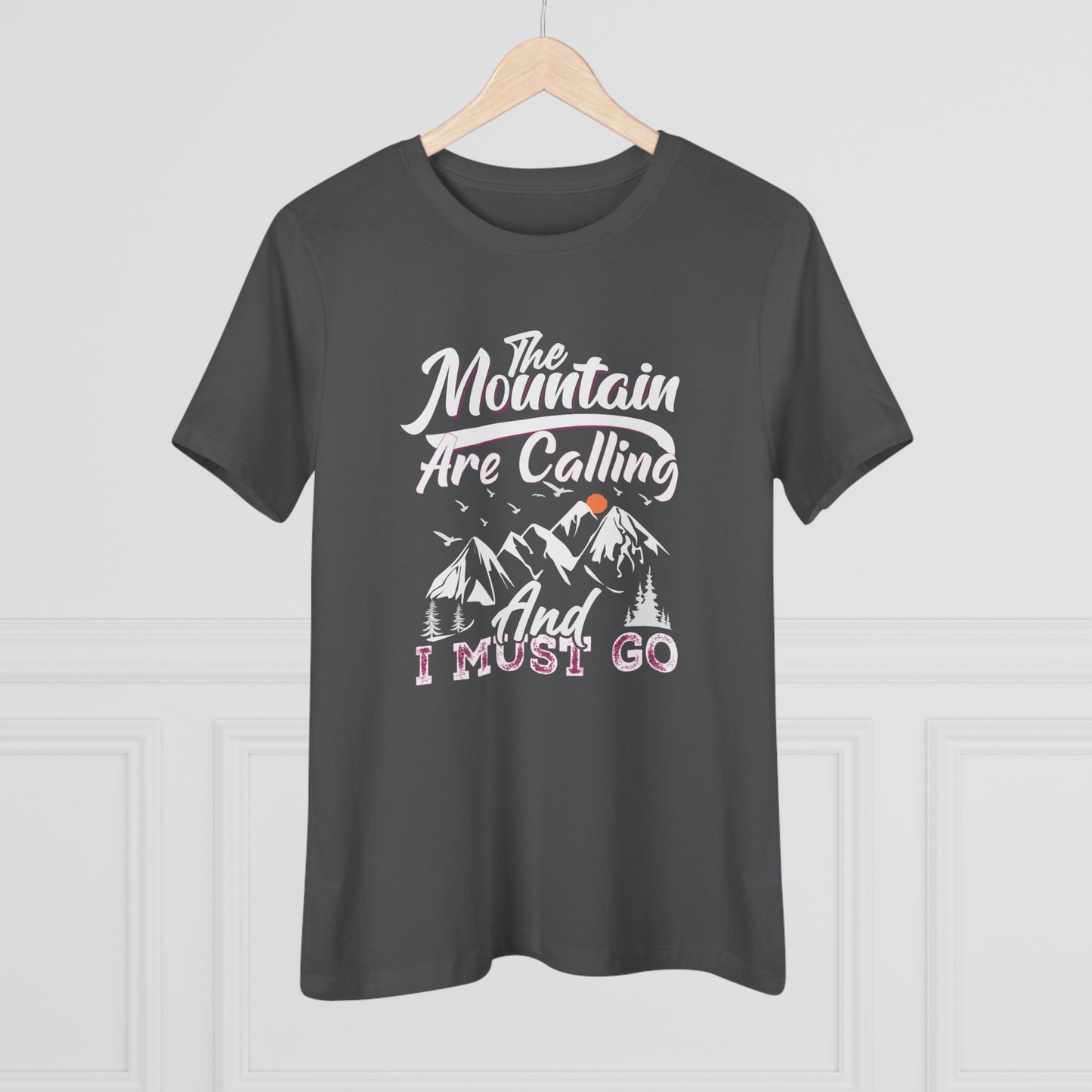 The Mountains Are Calling And I Must Go Women's Cotton Tshirt