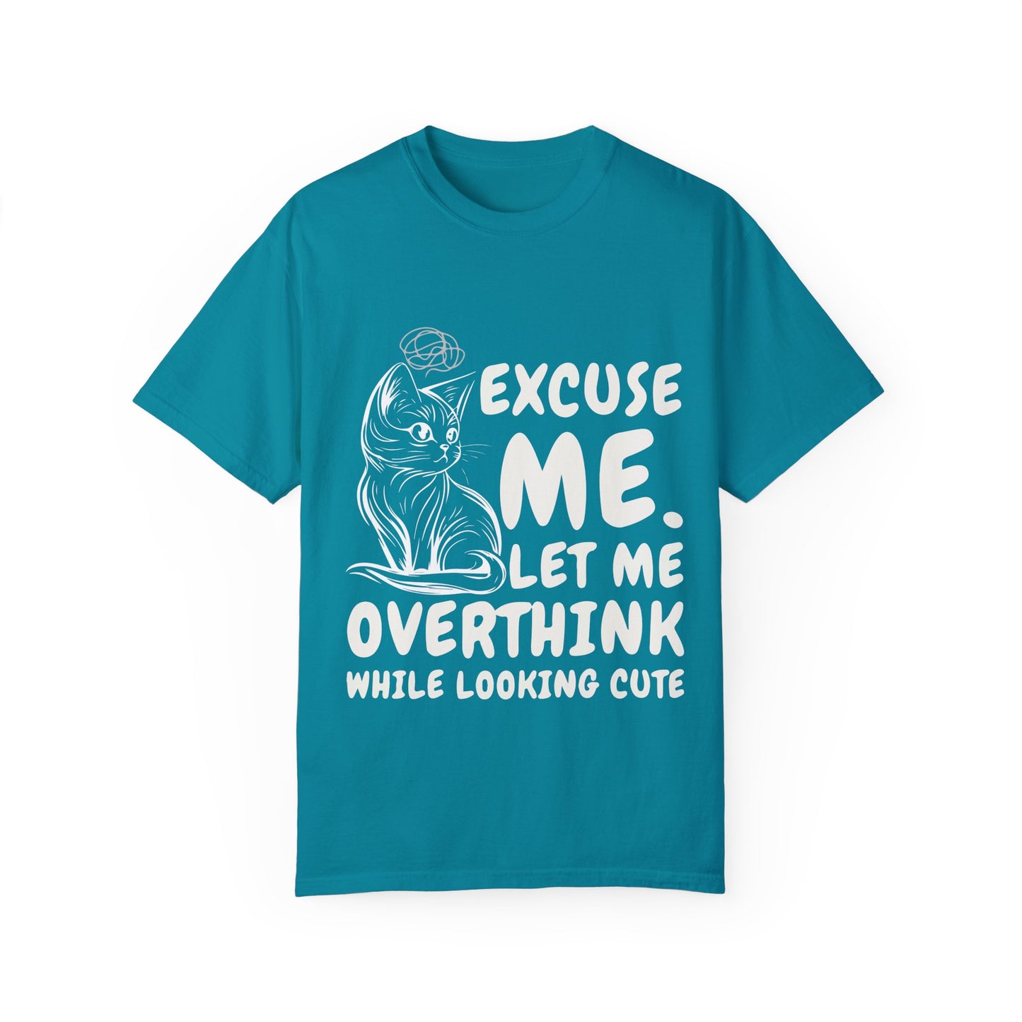 Cats Lover Tee - Overthinking Cute Unisex Shirt - excuse me let me overthink while looking cute