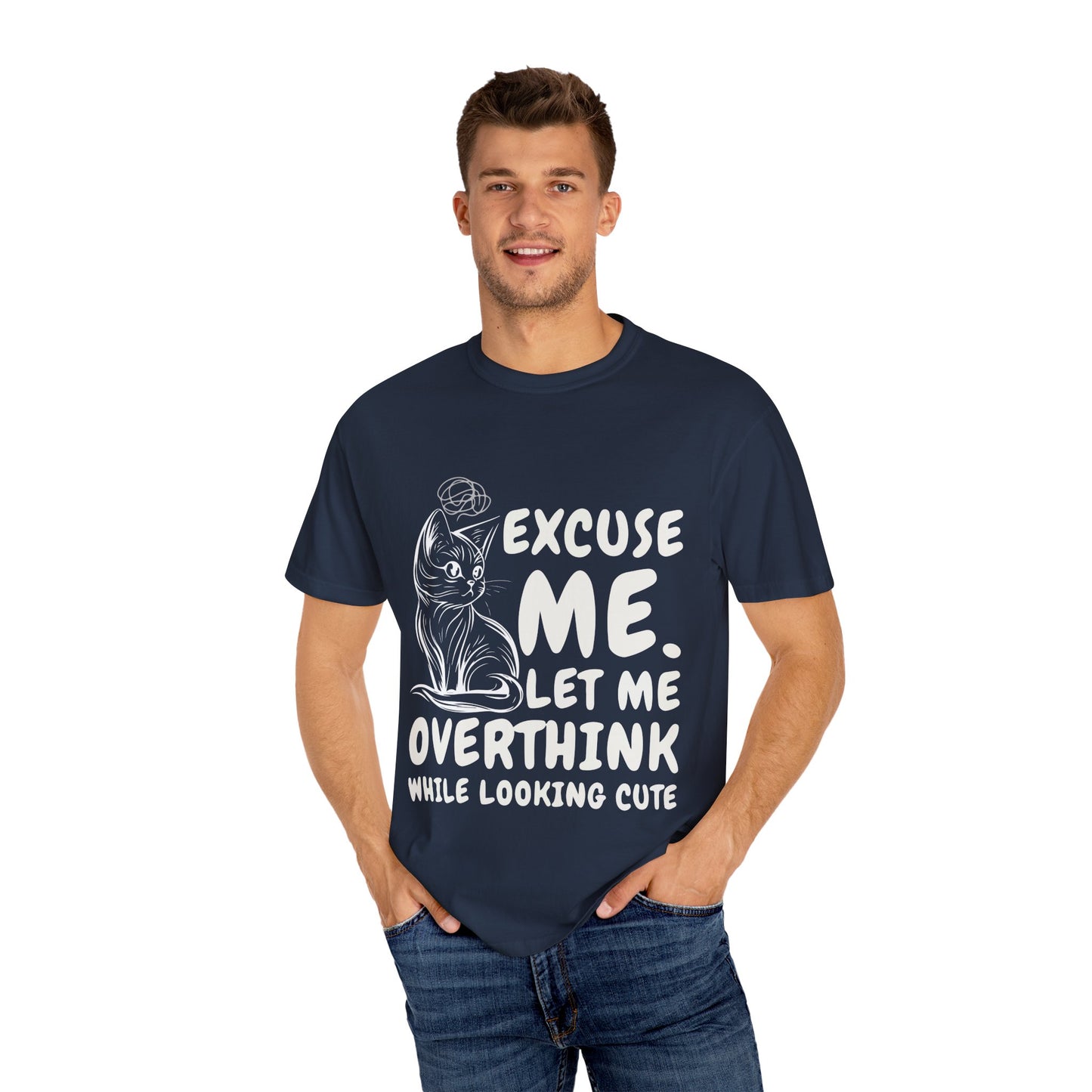 Cats Lover Tee - Overthinking Cute Unisex Shirt - excuse me let me overthink while looking cute