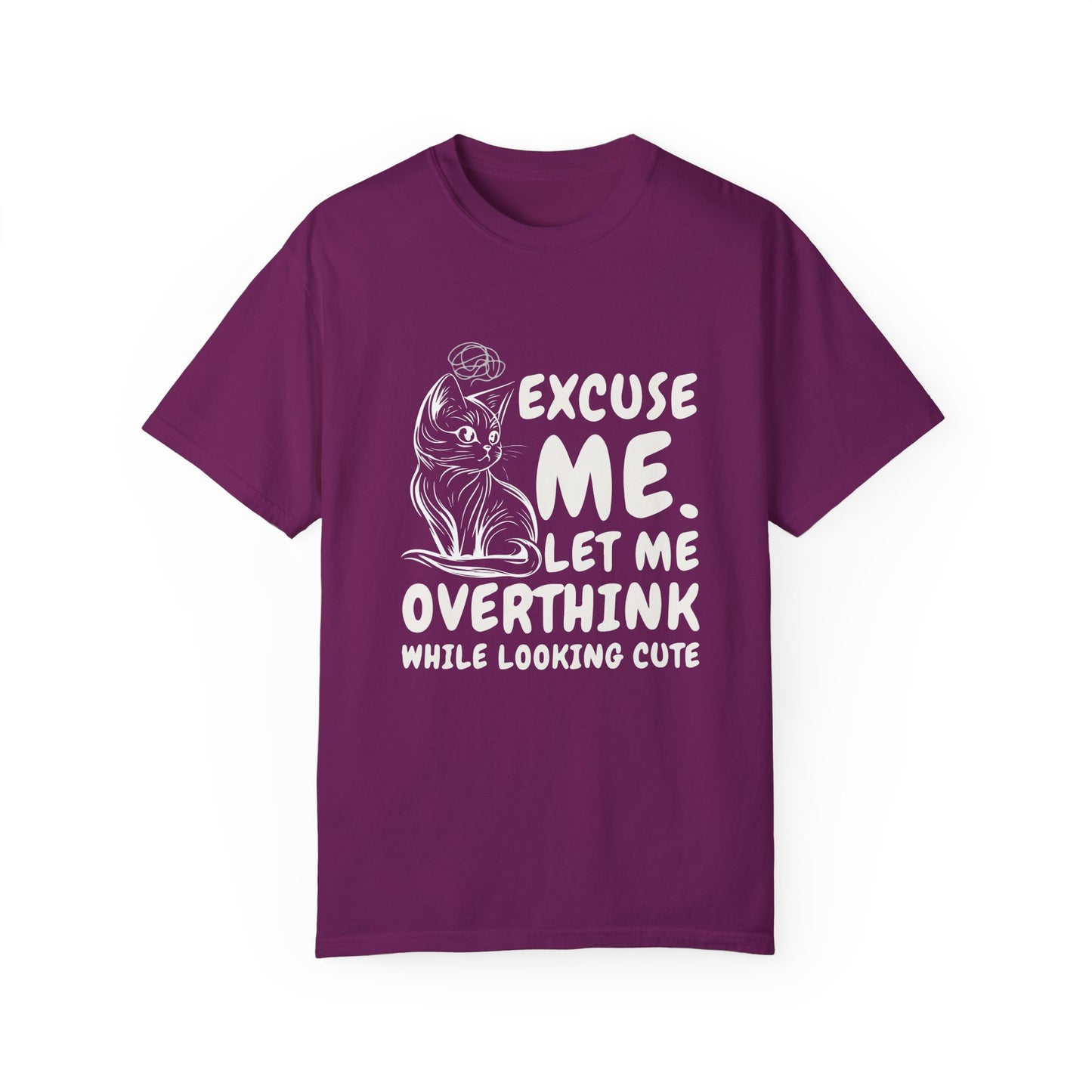 Cats Lover Tee - Overthinking Cute Unisex Shirt - excuse me let me overthink while looking cute