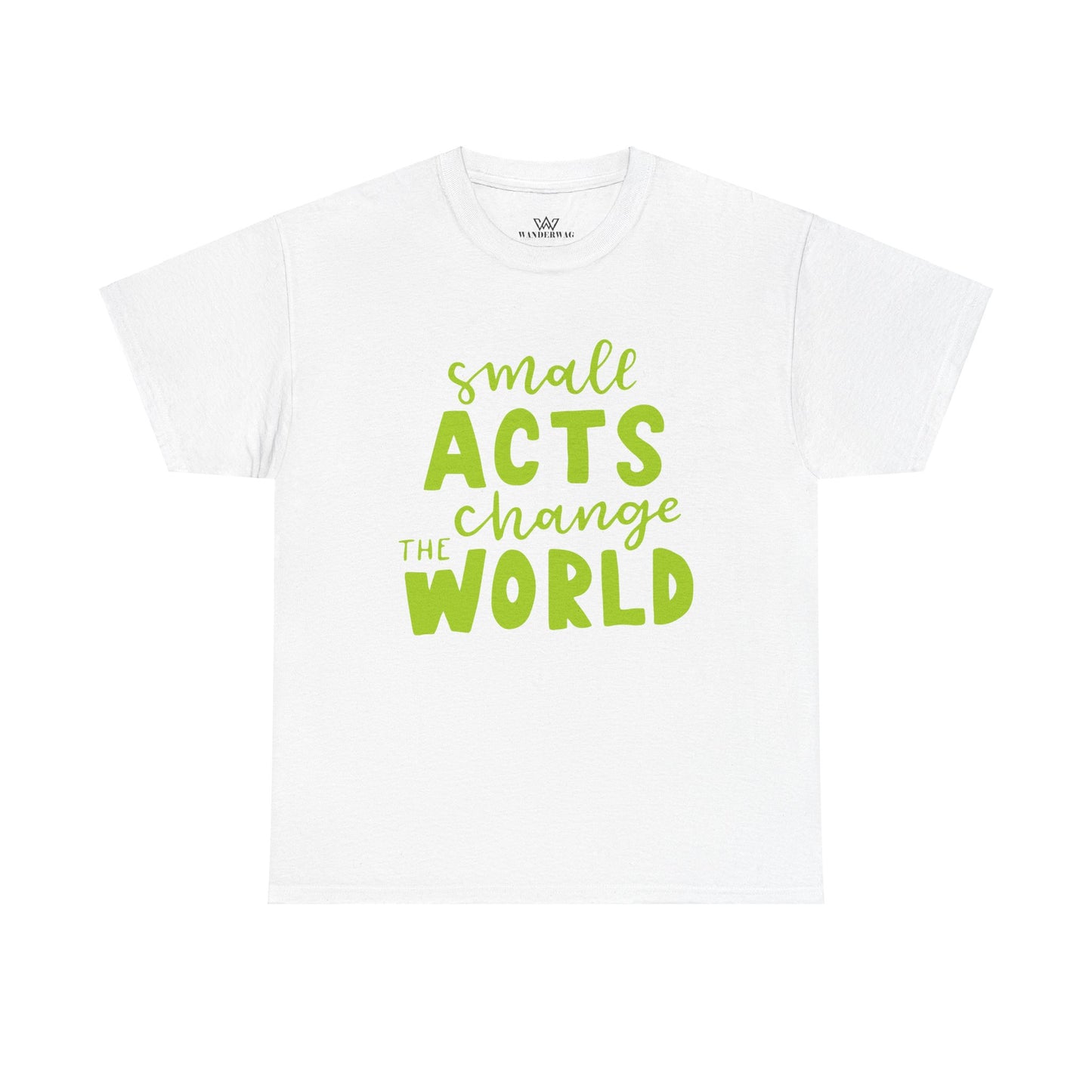 Small Acts Change the World" Unisex Heavy Cotton Tee