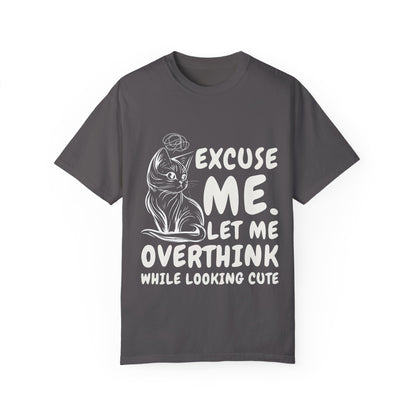 Cats Lover Tee - Overthinking Cute Unisex Shirt - excuse me let me overthink while looking cute