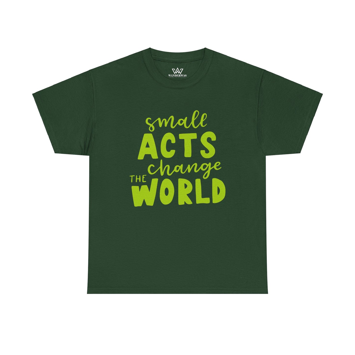 Small Acts Change the World" Unisex Heavy Cotton Tee