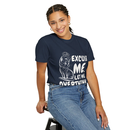 Cats Lover Tee - Overthinking Cute Unisex Shirt - excuse me let me overthink while looking cute
