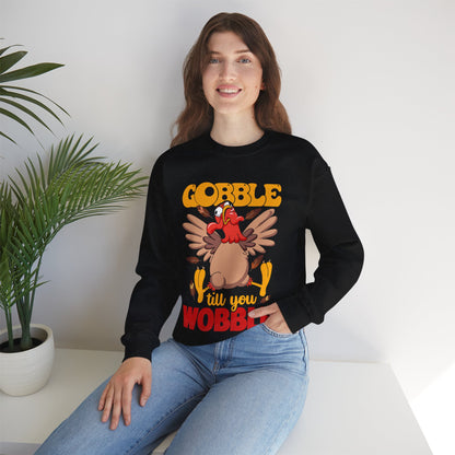 Gobble Gobble Til You Wobble -Thanksgiving Turkey Unisex Sweatshirt