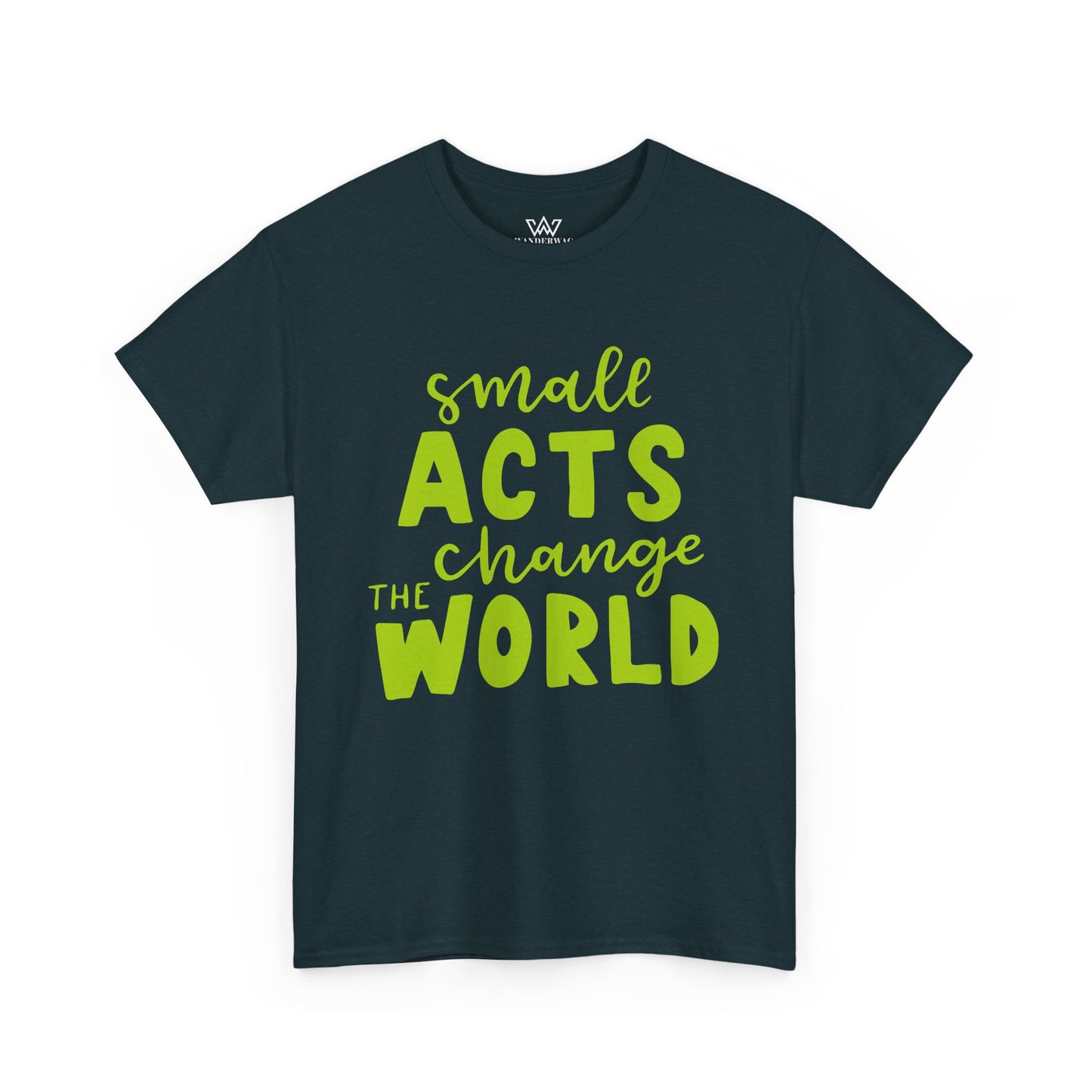 Small Acts Change the World" Unisex Heavy Cotton Tee