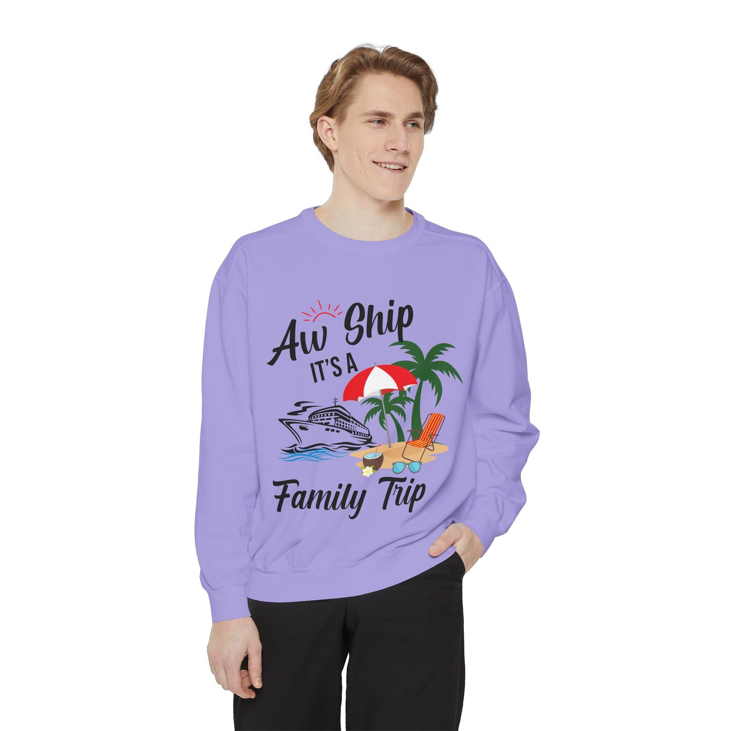 Garment-Dyed Sweatshirt - Aw Ship, It's a Family Trip