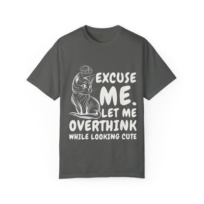 Cats Lover Tee - Overthinking Cute Unisex Shirt - excuse me let me overthink while looking cute