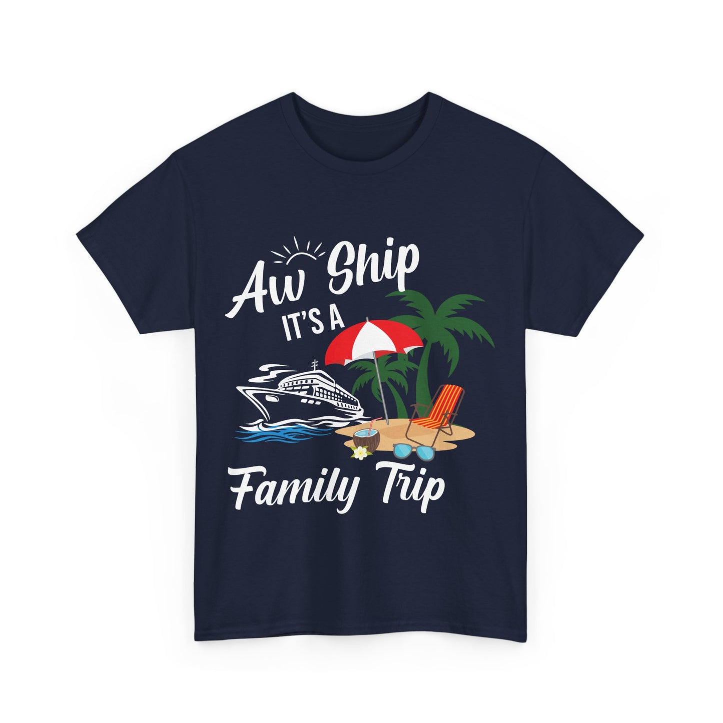 "Aw Ship, It's a Family Trip" Unisex Heavy Cotton Tee