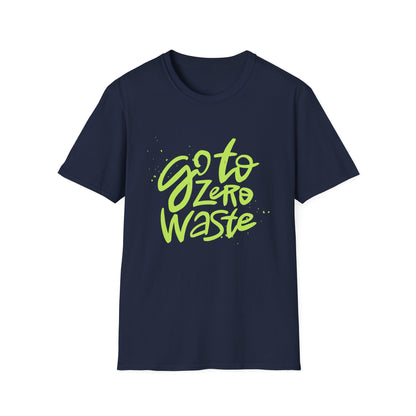 Go To Zero Waste - Social Awareness Unisex Softstyle T-Shirt