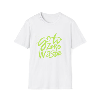 Go To Zero Waste - Social Awareness Unisex Softstyle T-Shirt