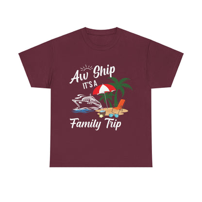 "Aw Ship, It's a Family Trip" Unisex Heavy Cotton Tee