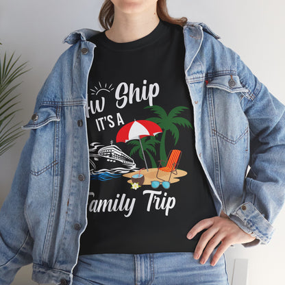 "Aw Ship, It's a Family Trip" Unisex Heavy Cotton Tee