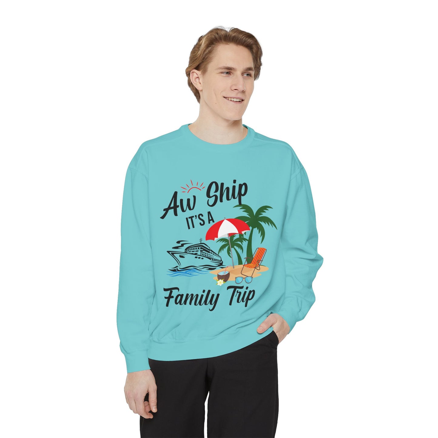 Garment-Dyed Sweatshirt - Aw Ship, It's a Family Trip