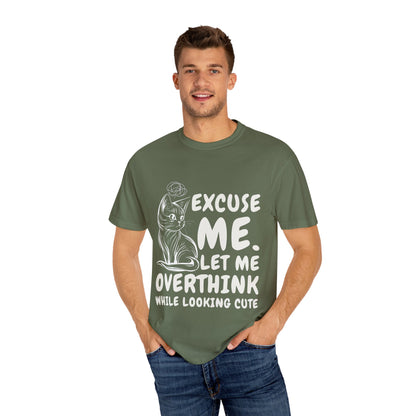 Cats Lover Tee - Overthinking Cute Unisex Shirt - excuse me let me overthink while looking cute