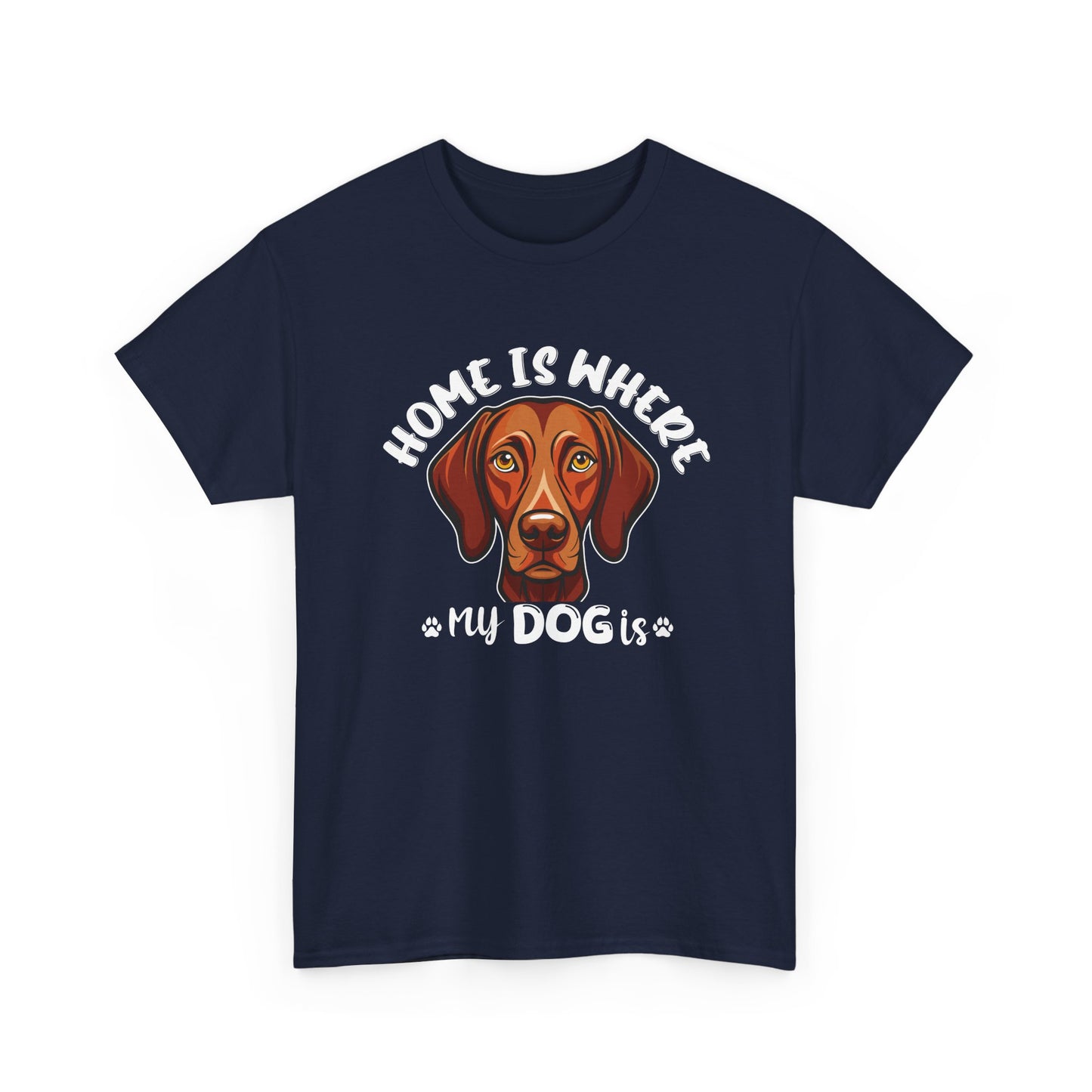 Home is Where My Dog Is - Unisex Heavy Cotton T-Shirt | Perfect for Dog Lovers