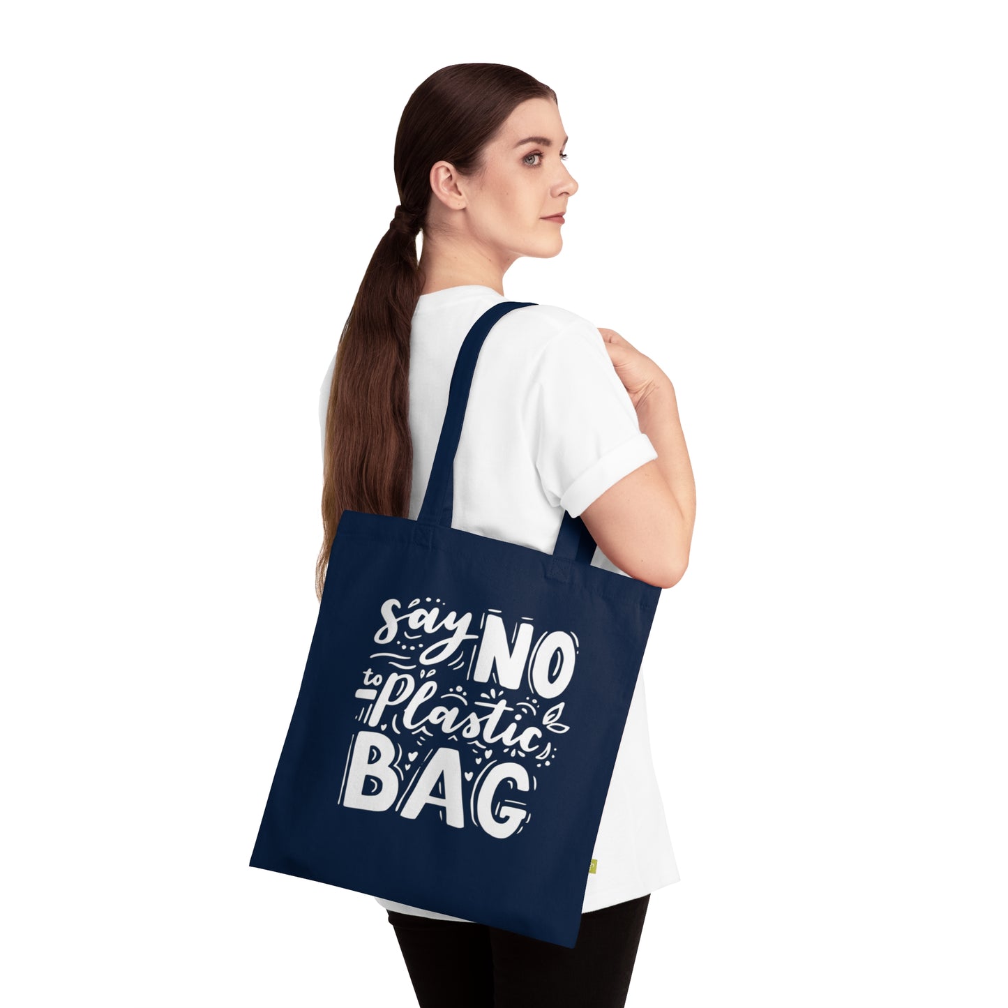 Say No to Plastic – Organic Cotton Tote Bag