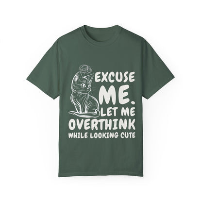 Cats Lover Tee - Overthinking Cute Unisex Shirt - excuse me let me overthink while looking cute