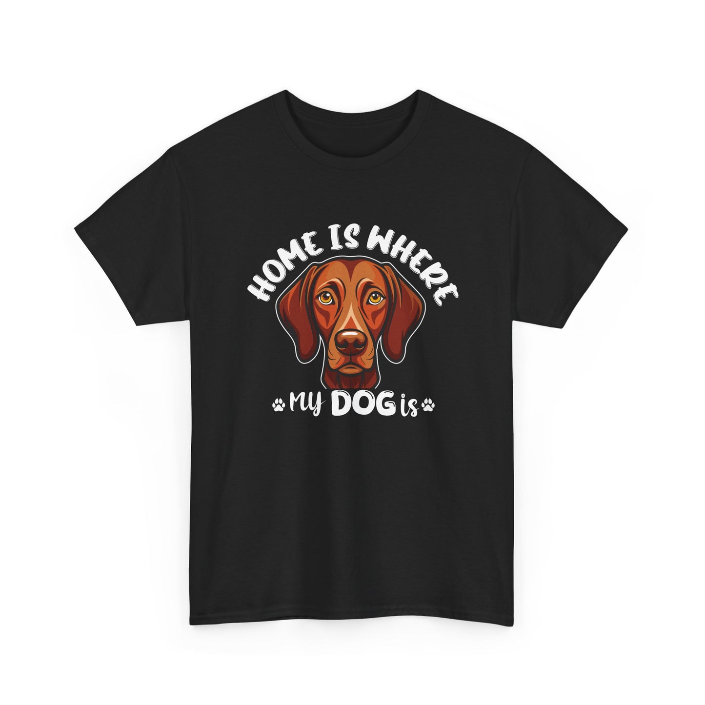 Home is Where My Dog Is - Unisex Heavy Cotton T-Shirt | Perfect for Dog Lovers