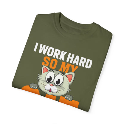 I Work Hard So My Cat Can Have A Better Life - Cat Lover T-shirt - Unisex Garment-Dyed T-shirt