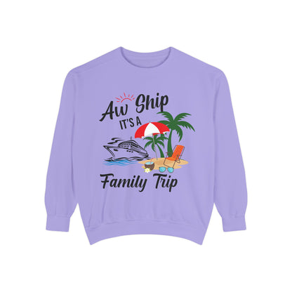 Garment-Dyed Sweatshirt - Aw Ship, It's a Family Trip