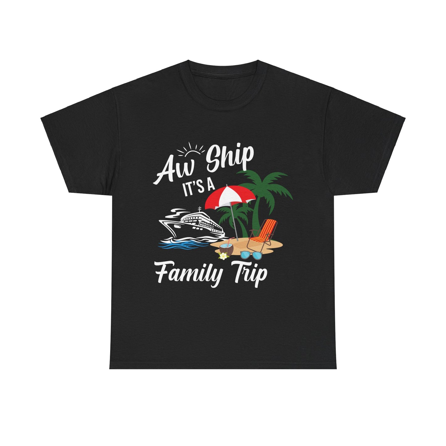 "Aw Ship, It's a Family Trip" Unisex Heavy Cotton Tee