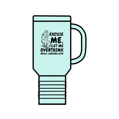 Travel Mug - Cat Lover 'Excuse Me Let Me Overthink While Looking Cute' Quote