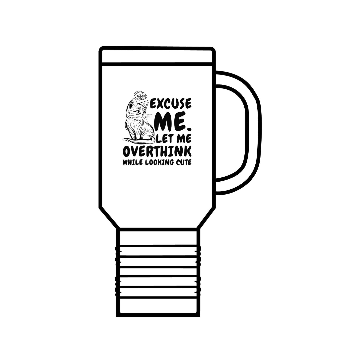 Travel Mug - Cat Lover 'Excuse Me Let Me Overthink While Looking Cute' Quote