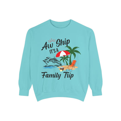 Garment-Dyed Sweatshirt - Aw Ship, It's a Family Trip