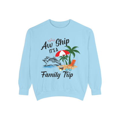 Garment-Dyed Sweatshirt - Aw Ship, It's a Family Trip