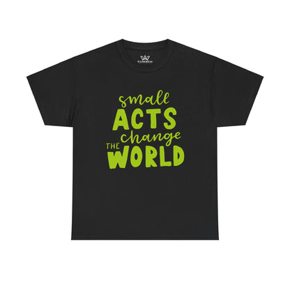 Small Acts Change the World" Unisex Heavy Cotton Tee