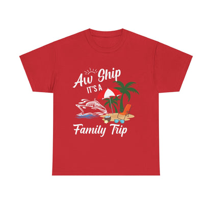 "Aw Ship, It's a Family Trip" Unisex Heavy Cotton Tee