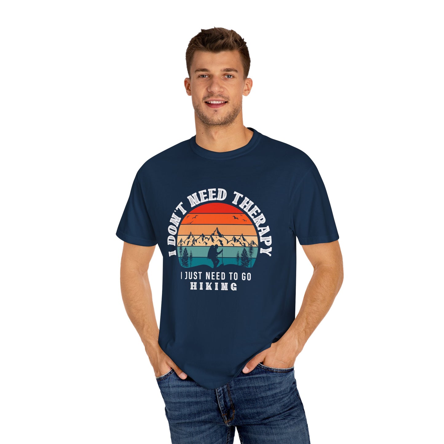 I Don't Need Therapy, Just Need To Go - Hiking Unisex T-shirt